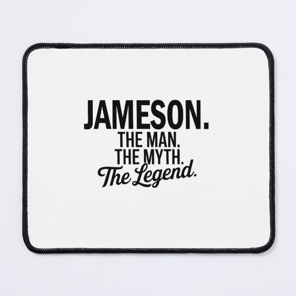 Item preview, Jameson Name Jameson The Man The Myth The legend designed and sold by Watsonarts.