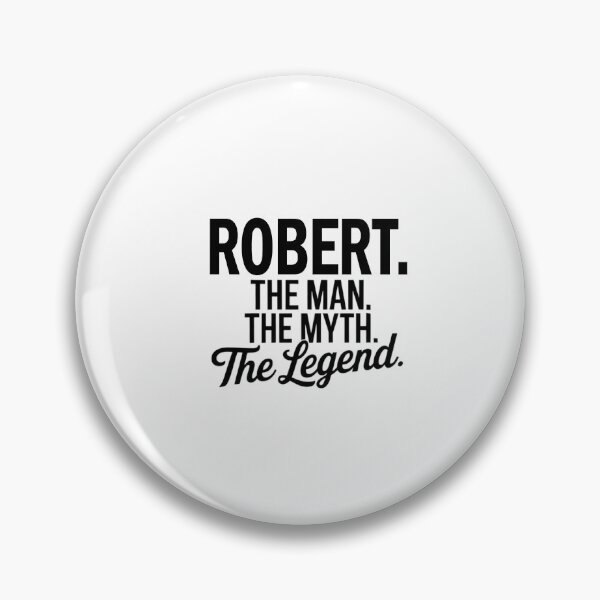 Item preview, Robert Name Robert The Man The Myth The legend designed and sold by Watsonarts.