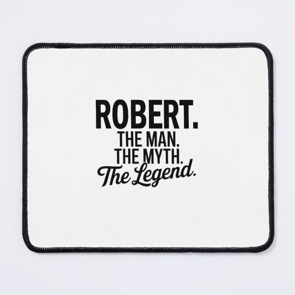 Item preview, Robert Name Robert The Man The Myth The legend designed and sold by Watsonarts.
