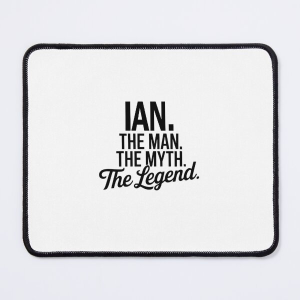 Item preview, Ian Name Ian The Man The Myth The legend designed and sold by Watsonarts.