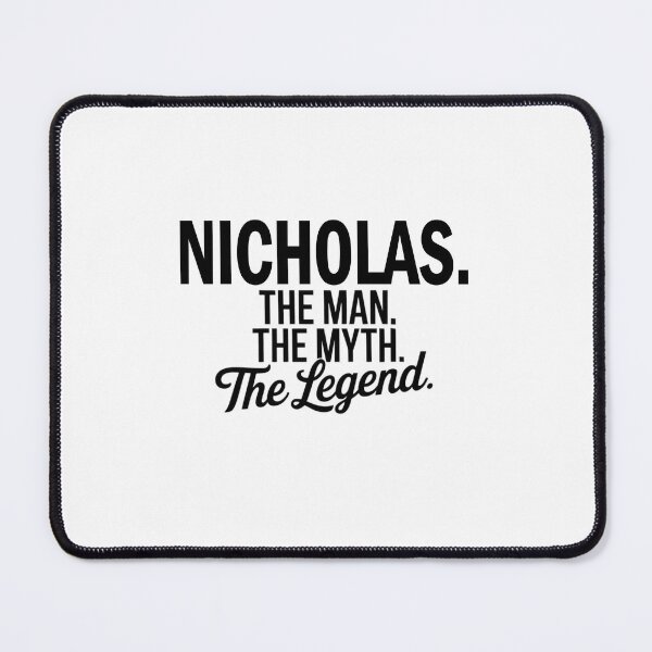 Item preview, Nicholas Name Nicholas The Man The Myth The legend designed and sold by Watsonarts.