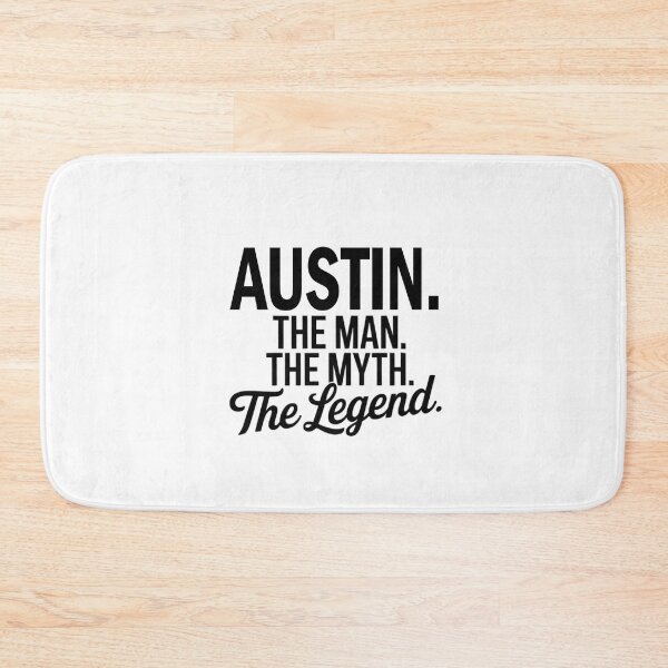 Item preview, Austin Name Austin The Man The Myth The legend designed and sold by Watsonarts.