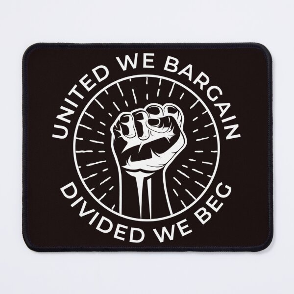 Item preview, United We Bargain Divided We Beg Labor Union designed and sold by FeliciaLang.