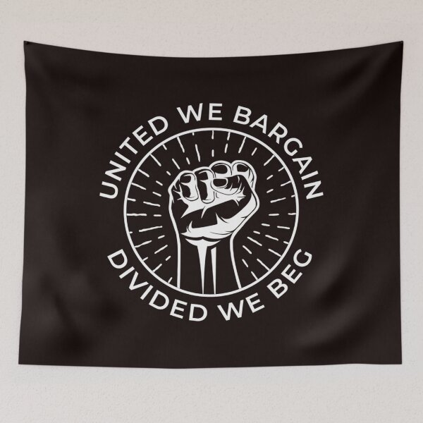 Item preview, United We Bargain Divided We Beg Labor Union designed and sold by FeliciaLang.