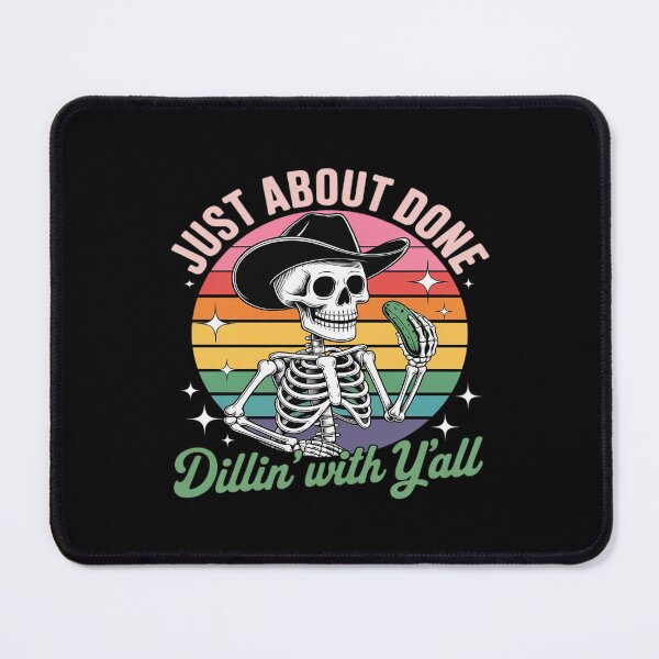 Item preview, Just About Done Dillin' With Yall Funny Skeleton designed and sold by Jadiantukora.