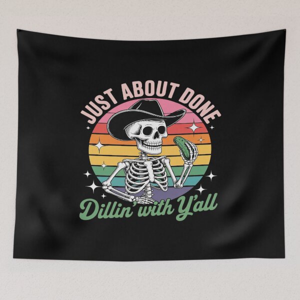 Item preview, Just About Done Dillin' With Yall Funny Skeleton designed and sold by Jadiantukora.