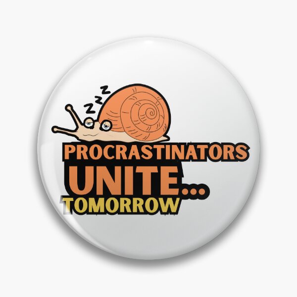 Item preview, Procrastinators Unite Tomorrow – Funny Lazy Humor Design designed and sold by SBrushbox.