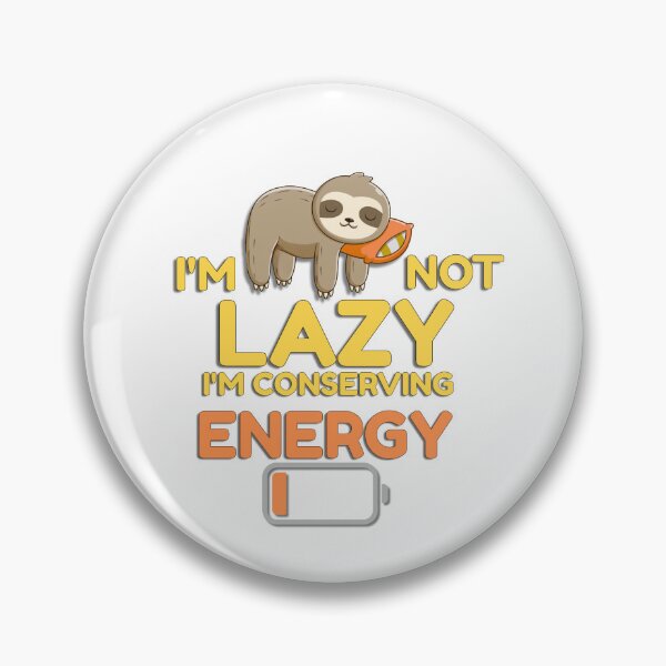 Item preview, ’m Not Lazy I’m Conserving Energy – Funny Sarcastic Retro Quote Design designed and sold by SBrushbox.