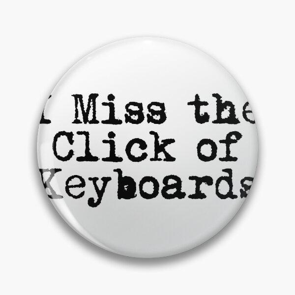 Item preview, I Miss the Click of Keyboards designed and sold by Ninjacatoff.