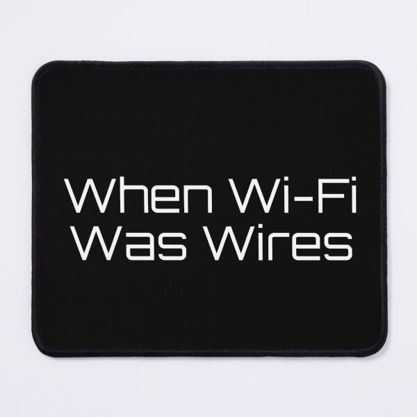 Item preview, When Wi-Fi Was Wires designed and sold by Ninjacatoff.