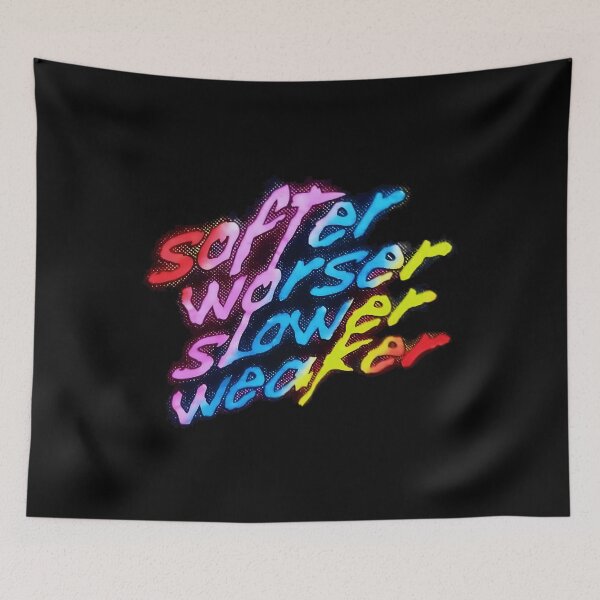 Item preview,  Softer Worser Slower Weaker designed and sold by Evakkanen.