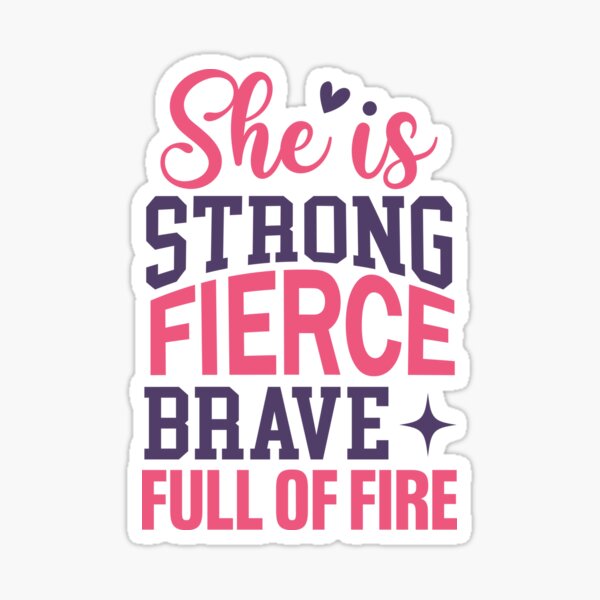 Item preview, she is strong fierce brave full of fire designed and sold by artcultreone.
