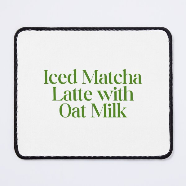 Item preview, Coffee Order: Iced Matcha Latte with Oat Milk - Green designed and sold by SWETA HALDER.