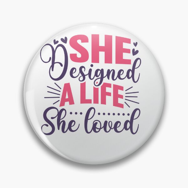 Item preview, she designed a life she loved designed and sold by artcultreone.