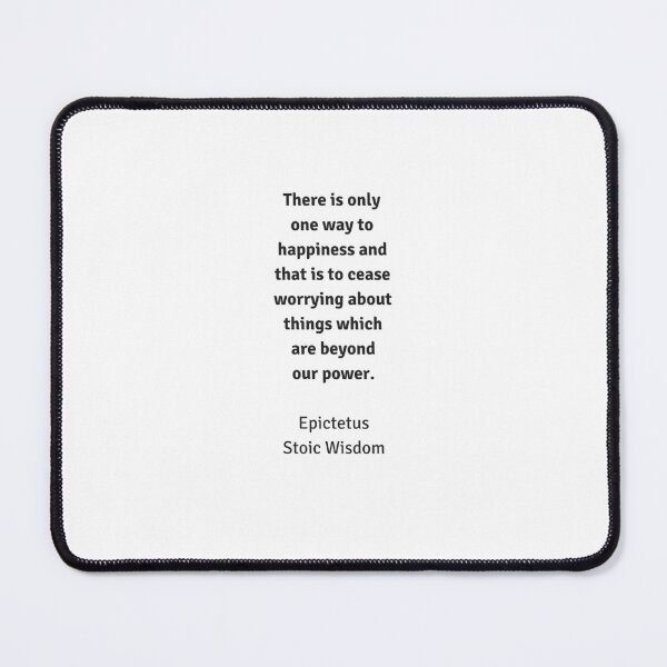 Item preview, Stoic Wisdom - Philosophy Quotes - Epictetus - There is only one way to happiness and that is to cease worrying about things which are beyond the power or our will designed and sold by Inspirationmotivation.