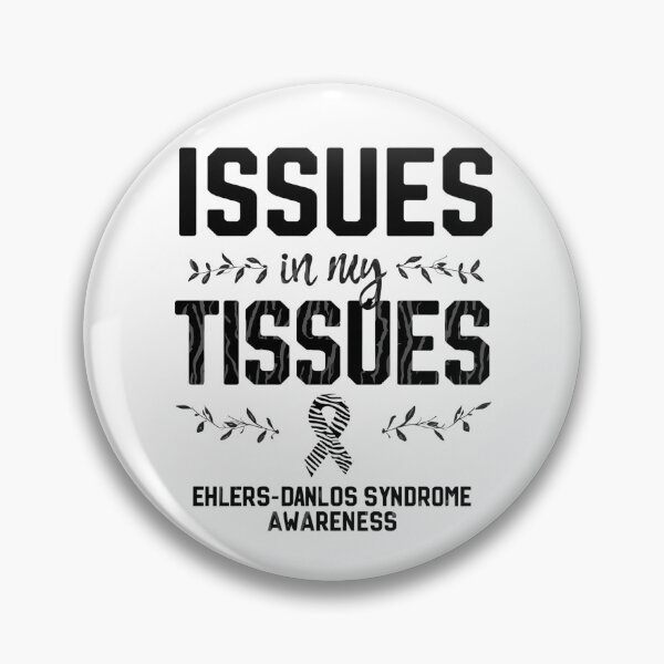 Item preview, Issues in My Tissues | Ehlers-Danlos Syndrome Awareness & Support designed and sold by Lunaria Arts.