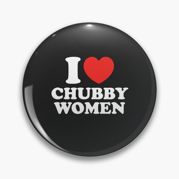 Item preview, I Love Chubby Women designed and sold by shitpostee.