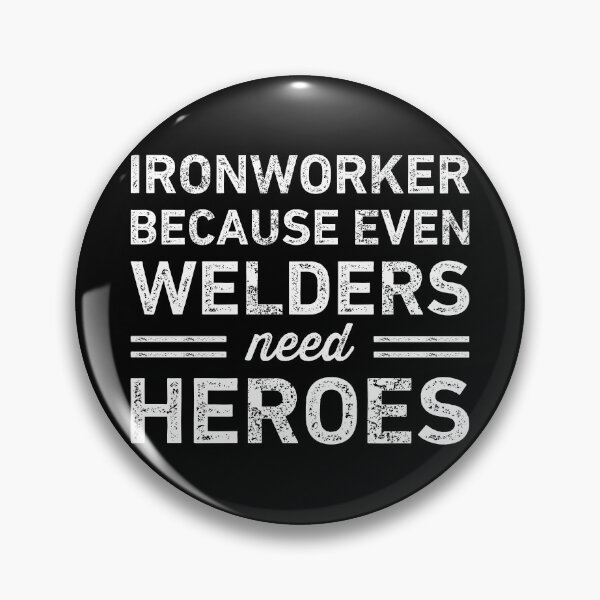 Item preview, Ironworker Because Welders Need Heroes Funny designed and sold by RareBunny.