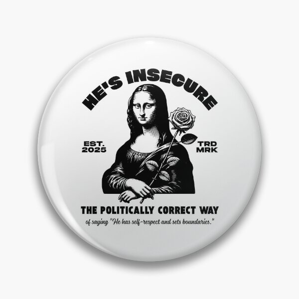 Item preview, He's insecure designed and sold by Peerless-Prime.