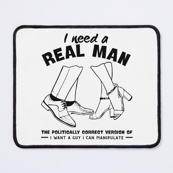 Item preview, I need a real man designed and sold by Peerless-Prime.