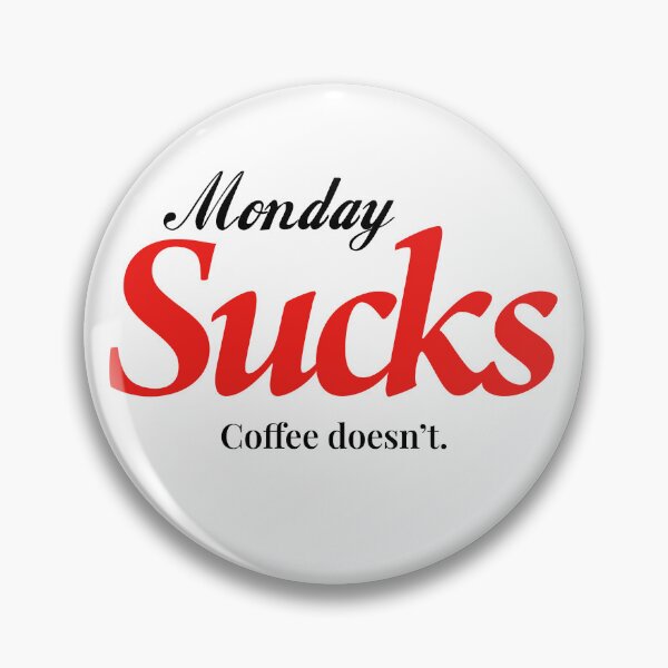 Item preview, Monday Sucks Coffee Doesn’t designed and sold by Art & Coffee.