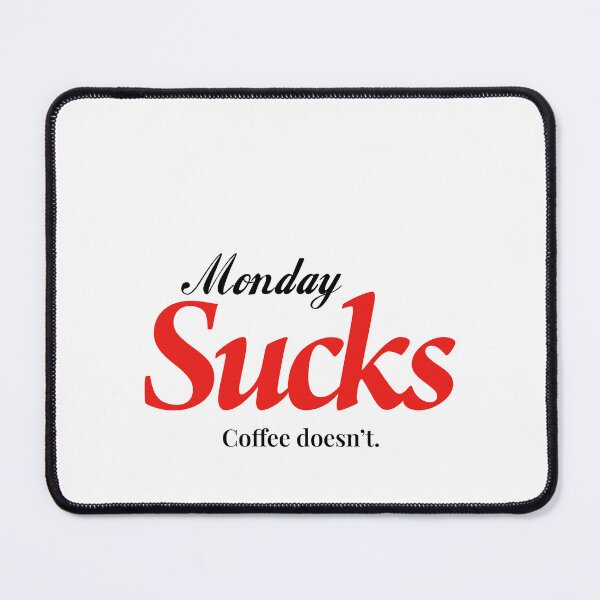 Item preview, Monday Sucks Coffee Doesn’t designed and sold by Art & Coffee.