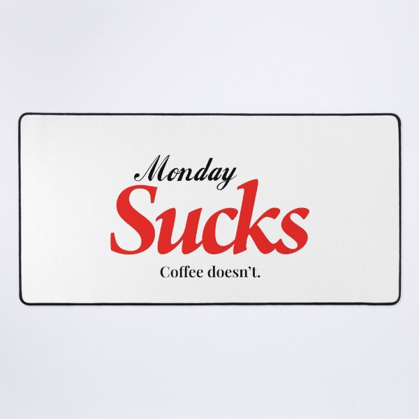Item preview, Monday Sucks Coffee Doesn’t designed and sold by Art & Coffee.