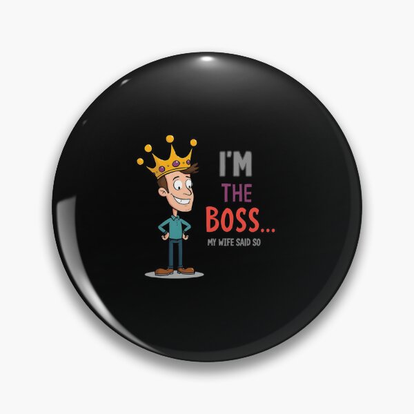 Item preview, I'm The Boss - My Wife Said So designed and sold by MohamedGoldner.