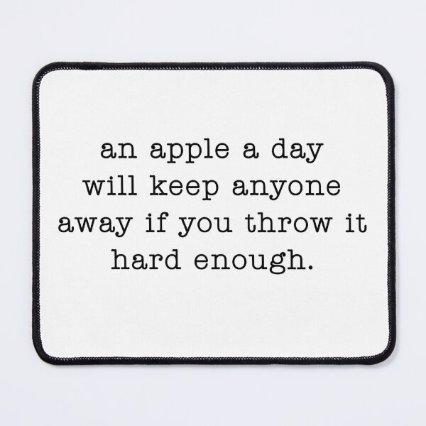 Item preview, An apple a day will keep anyone away if you throw it hard enough – funny sarcasm designed and sold by SkeletonsDanger.