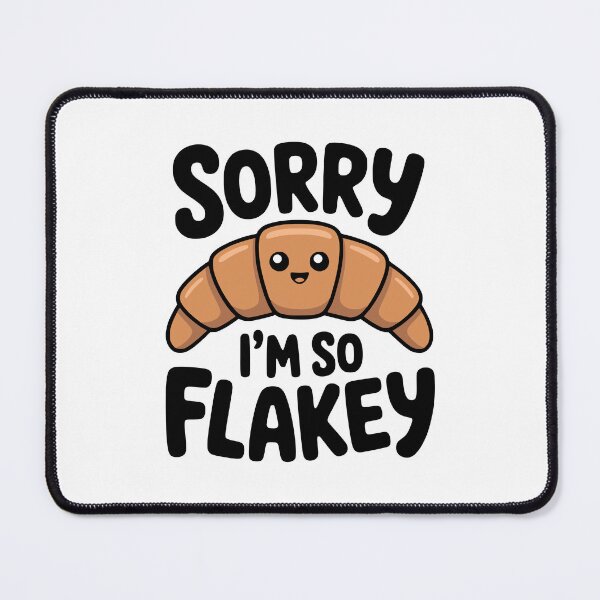 Item preview, Sorry I'm So Flakey! Cute Croissant Pun designed and sold by PMCreative.