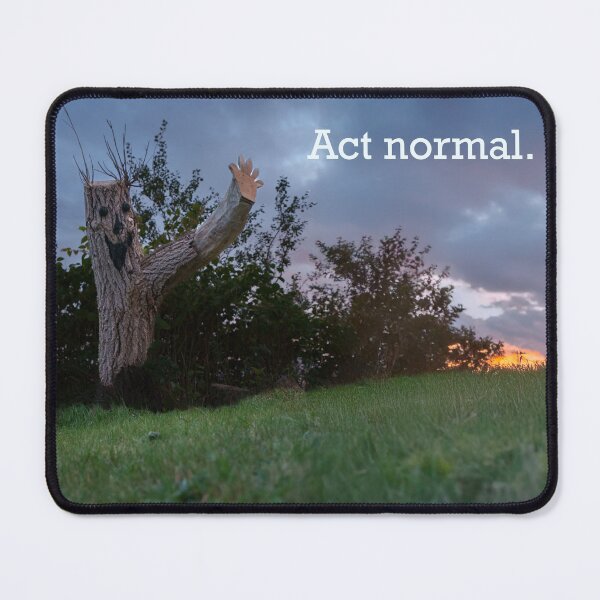 Item preview, Act Normal - Funny Sarcastic Social Anxiety Meme designed and sold by GrimBearItGoods.