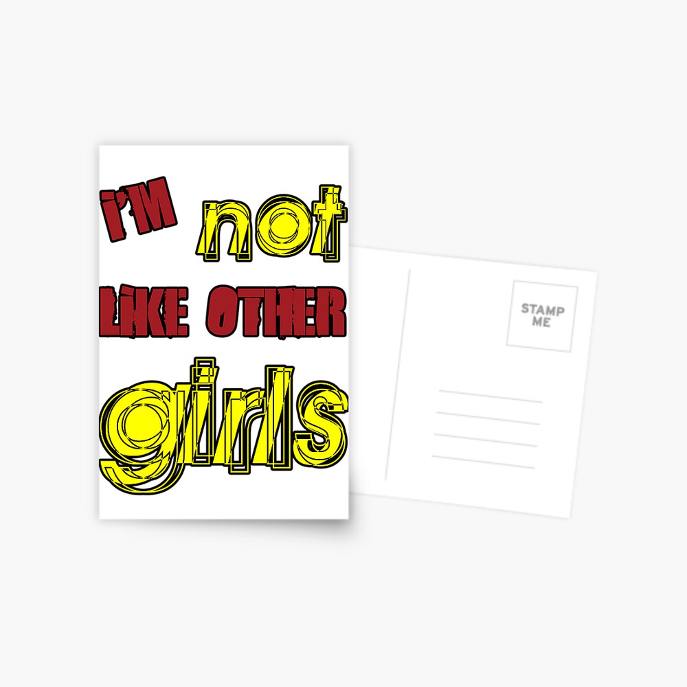I'm Not Like Other Girls Postcard