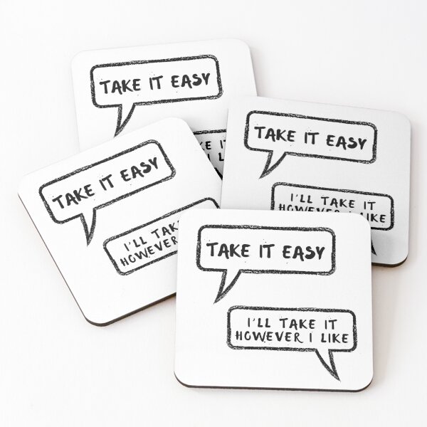 Item preview, Take It Easy - I’ll Take It However I like designed and sold by SkeletonsDanger.