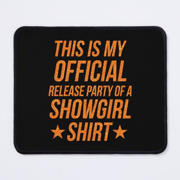 Item preview, Showgirl Shirt Release Party designed and sold by PateComPetiti.