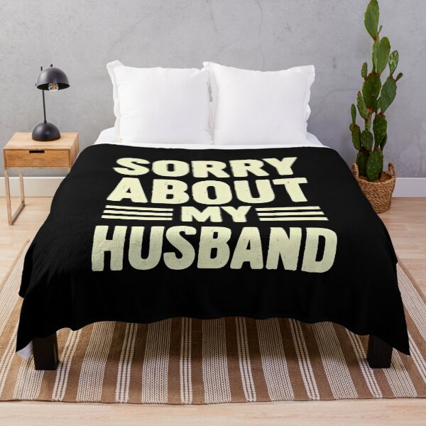 Item preview, Sorry about my husband. designed and sold by MyHappyArtShop.