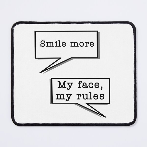 Item preview, Smile More - My Face My Rules Always Motivational Sayings designed and sold by SkeletonsDanger.
