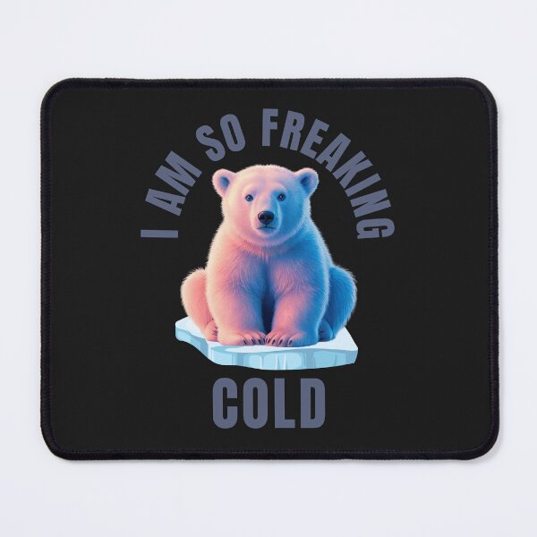 Item preview, I Am So Freaking Cold: Polar Bear Funny Winter Art designed and sold by elynne9.