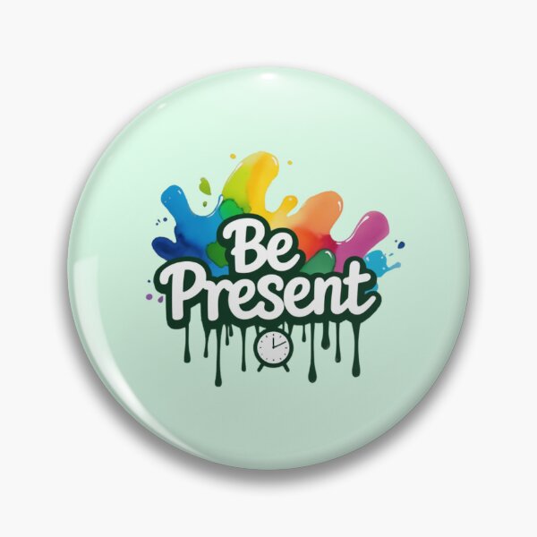 Item preview, Be Present - Colorful Splash Art Design designed and sold by NewAspect.