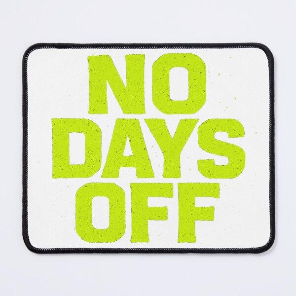 Item preview, No days off - slogan designed and sold by PROJEKT CERTPRO.
