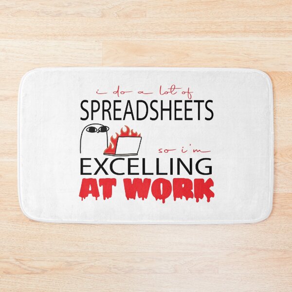 Item preview, I Do A Lot of Spreadsheets So I'm Excelling at Work Accounting Humor designed and sold by CHAKSTYLE.