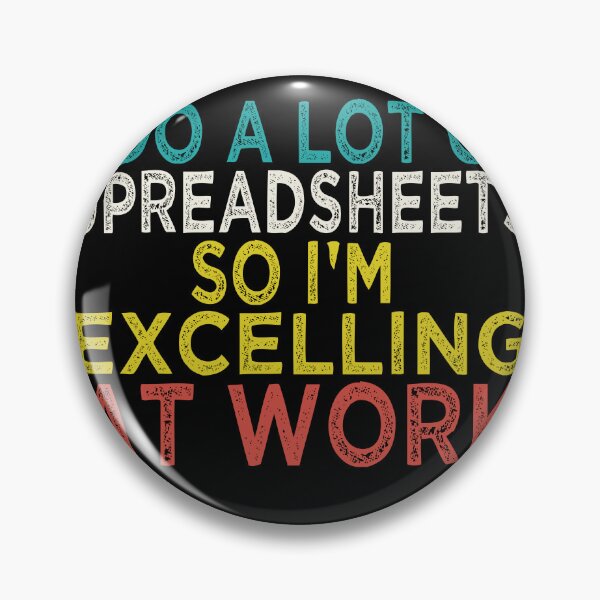 Item preview, I Do A Lot of Spreadsheets So I'm Excelling at Work Accounting Humor designed and sold by CHAKSTYLE.