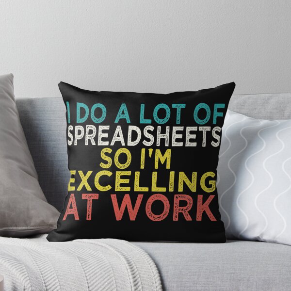 Item preview, I Do A Lot of Spreadsheets So I'm Excelling at Work Accounting Humor designed and sold by CHAKSTYLE.