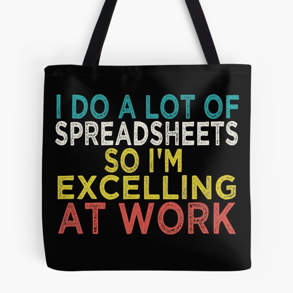 Item preview, I Do A Lot of Spreadsheets So I'm Excelling at Work Accounting Humor designed and sold by CHAKSTYLE.