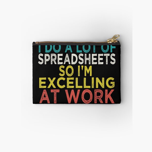 Item preview, I Do A Lot of Spreadsheets So I'm Excelling at Work Accounting Humor designed and sold by CHAKSTYLE.