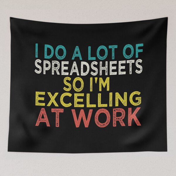 Item preview, I Do A Lot of Spreadsheets So I'm Excelling at Work Accounting Humor designed and sold by CHAKSTYLE.