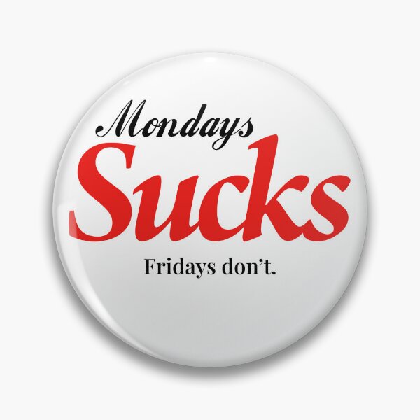 Item preview, Mondays Suck Fridays Don’t designed and sold by Art & Coffee.