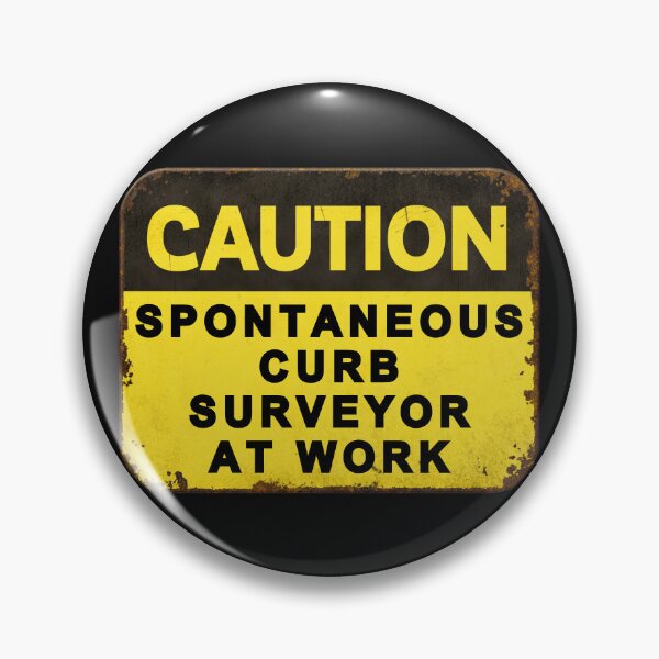 Item preview, CAUTION: CURB SURVEYOR AT WORK designed and sold by SweetsAndSavary.