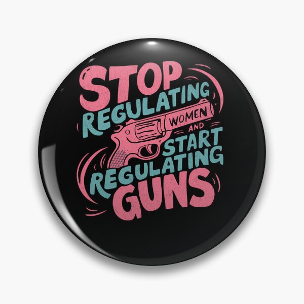 Item preview, Stop Regulating Women And Start Regulating Guns designed and sold by OraHaley.