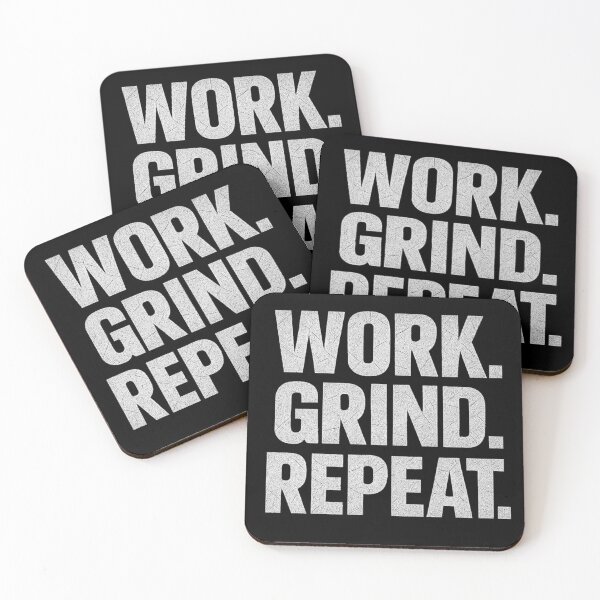 Item preview, WORK. GRIND. REPEAT - slogan designed and sold by PROJEKT CERTPRO.