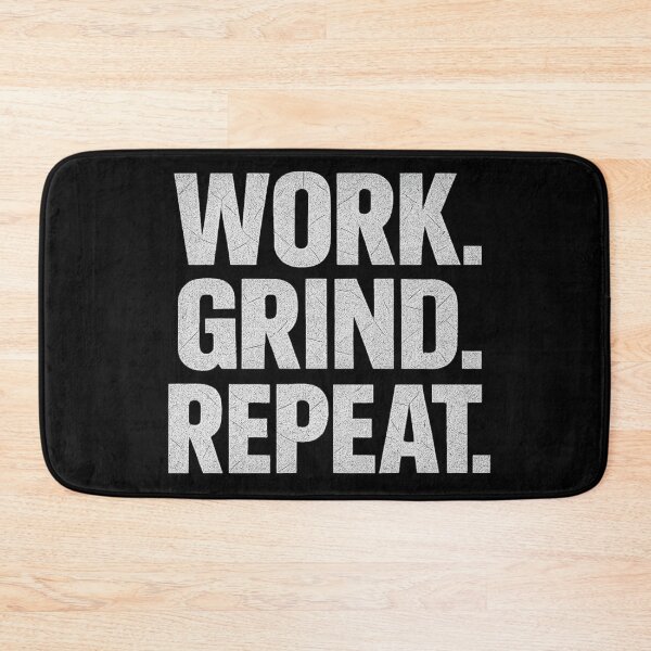 Item preview, WORK. GRIND. REPEAT - slogan designed and sold by PROJEKT CERTPRO.